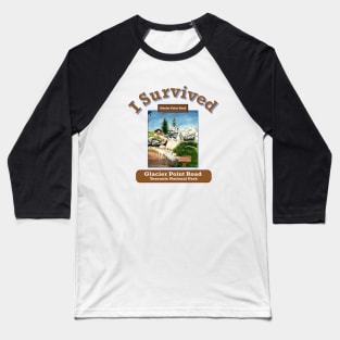 I Survived Glacier Point Road, Yosemite National Park Baseball T-Shirt